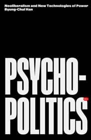 Psychopolitics - Byung-Chul Han, Verso Books 1