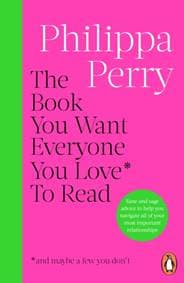 The Book You Want Everyone You Love* To Read *(and maybe a few you don’t) - Philippa Perry, Cornerstone
