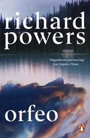 Orfeo - Richard Powers, Cornerstone