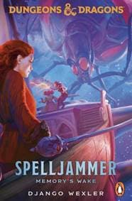 Dungeons & Dragons: Spelljammer: Memorys Wake - Django Wexler, Cornerstone 1
