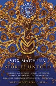 Critical Role: Vox Machina - Stories Untold - Cast of Critical Role, Jess Barber, Martin Cahill, Rebecca Coffindaffer, Aabria Iyengar, Sam Maggs, Sarah Glenn Marsh, Rory Power, Nibedita Sen, Izzy Wasserstein, Cornerstone 1