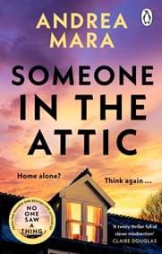 Someone in the Attic - Andrea Mara, Transworld Publishers Ltd 1