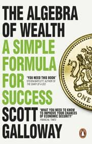 The Algebra of Wealth - Scott Galloway, Transworld Publishers Ltd 1