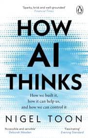 How AI Thinks - Nigel Toon, Transworld Publishers Ltd 1