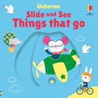 Slide and See Things That Go - Fiona Watt, Usborne Publishing Ltd 1