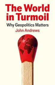 The World in Turmoil - John Andrews, Profile Books Ltd 1