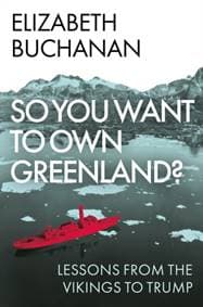 So You Want to Own Greenland - Elizabeth Buchanan, C Hurst & Co Publishers Ltd