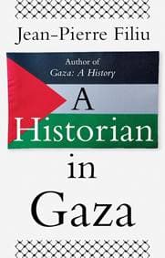 A Historian in Gaza - Jean-Pierre Filiu, C Hurst & Co Publishers Ltd 1