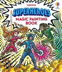 Superheroes Magic Painting Book - Sam Baer, Usborne Publishing Ltd 1