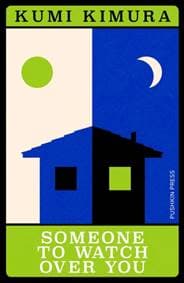 Someone to Watch Over You - Kumi Kimura, Pushkin Press