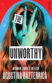 Unworthy - Agustina Bazterrica, Pushkin Press Export Ome