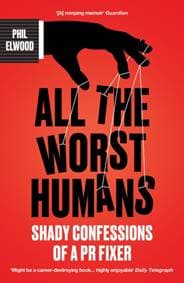 All The Worst Humans - Phil Elwood, Atlantic Books