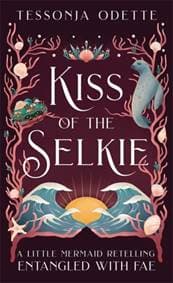 Kiss of the Selkie - Tessonja Odette, Bonnier Books Ltd