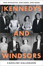 The Kennedys and the Windsors - Caroline Hallemann, Bonnier Books UK