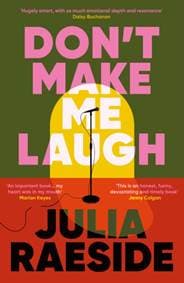 Dont Make Me Laugh - Julia Raeside, Bedford Square Publishers
