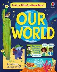 Lots of Things to Know About Our World - James MacLaine, Usborne Publishing Ltd 1