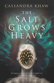 The Salt Grows Heavy - Cassandra Khaw, Titan Books Ltd