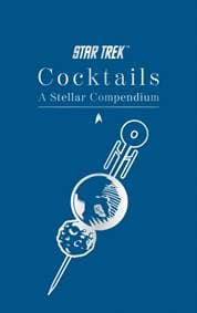 Star Trek Cocktails: A Stellar Compendium - Glenn Dakin, Titan Books Ltd 1
