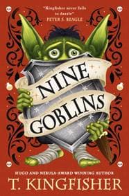 Nine Goblins - T. Kingfisher, Titan Books Ltd