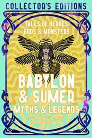 Babylon & Sumer Myths & Legends - Fiona Collins, June Peters, Flame Tree Publishing 1