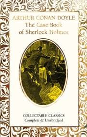 The Case-Book of Sherlock Holmes - Sir Arthur Conan Doyle, Flame Tree Publishing 1