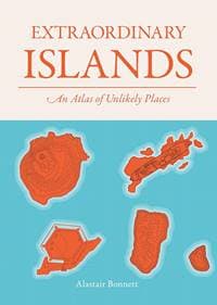Extraordinary Islands - Alastair Bonnett, Quarto Publishing PLC