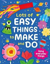 Lots of Easy Things to Make and Do - Kate Nolan, Usborne Publishing Ltd 1