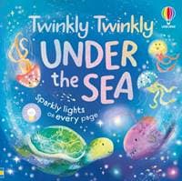 Twinkly Twinkly Under the Sea - Anna Milbourne, Usborne Publishing Ltd 1
