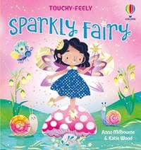 Touchy-Feely Sparkly Fairy - Anna Milbourne, Usborne Publishing Ltd