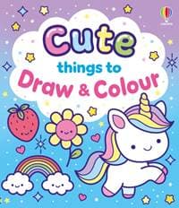 Cute Things to Draw and Colour - Kate Nolan, Usborne Publishing Ltd