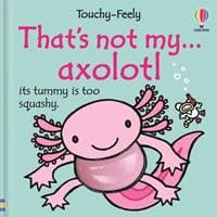 Thats not my axolotl... - Emily Bone, Usborne Publishing Ltd