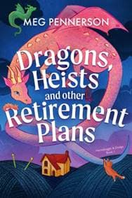 Dragons, Heists and Other Retirement Plans - Meg Pennerson, Bookouture 1