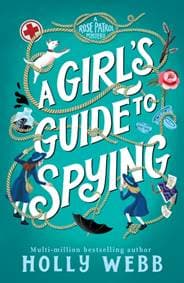 A Girls Guide to Spying - Holly Webb, Oneworld Publications