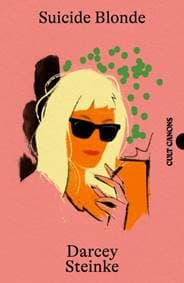 Suicide Blonde - Darcey Steinke, Canongate Books 1