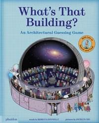 Whats That Building - Rebecca Donnelly, Phaidon Press Ltd
