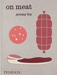 On Meat - Jeremy Fox, Rachael Sheridan, Phaidon Press Ltd 1