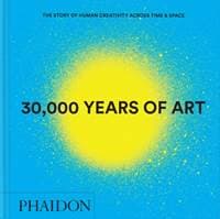 30,000 Years of Art - Phaidon Editors, Phaidon Press Ltd 1