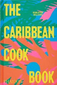 The Caribbean Cookbook - Rawlston Williams, Phaidon Press Ltd