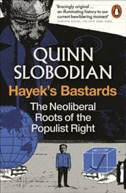 Hayeks Bastards - Quinn Slobodian, Penguin Books Ltd