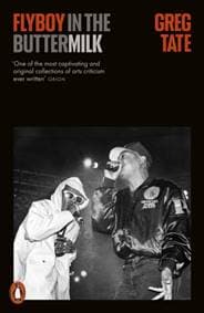 Flyboy in the Buttermilk - Greg Tate, Penguin Books Ltd 1