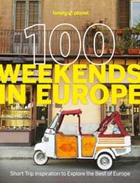 Lonely Planet 100 Weekends in Europe - Lonely Planet, Lonely Planet Global Limited 1