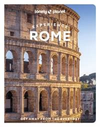Lonely Planet Experience Rome - Lonely Planet, Lonely Planet Global Limited