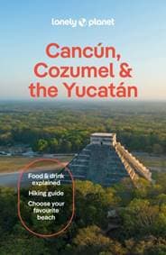 Lonely Planet Cancun, Cozumel & the Yucatan - Lonely Planet, Regis St Louis, Paul Stafford, Mara Vorhees, Lonely Planet Global Limited