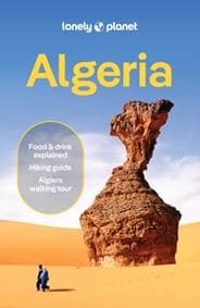 Lonely Planet Algeria - Lonely Planet, Anthony Ham, Virginia Maxwell, Jenny Walker, Lonely Planet Global Limited