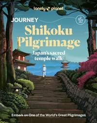Lonely Planet Journey Shikoku Pilgrimage - Lonely Planet, Craig McLachlan, Kim Kahan, Jessica Korteman, Rie Miyoshi, Kathryn Wortley, Lonely Planet Global Limited