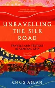 Unravelling the Silk Road - Christopher Alexander, Icon Books 1