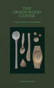 The Green-Wood Carver - Samuel Alexander, Thames & Hudson Ltd 1