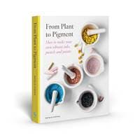 From Plant to Pigment - Natalie Stopka, Thames & Hudson Ltd 1