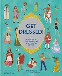 Get Dressed! - Katy Canales, Phaidon Press Ltd 1