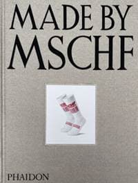 Made by MSCHF - Lukas Bentel, Kevin Wiesner, Karen Wong, Phaidon Press Ltd 1